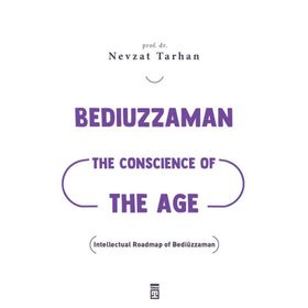 Bediuzzaman: The Conscience of The Age - Nevzat Tarhan