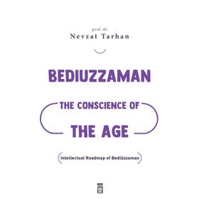 Bediuzzaman: The Conscience of The Age - Nevzat Tarhan