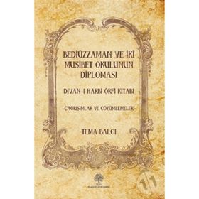 Bediüzzaman ve İki Musibet Okulunun Diploması Divan -ı Harbi Örfi Kitabı Tema Balcı