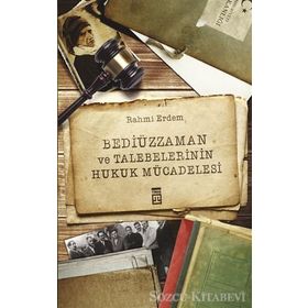 Bediüzzaman ve Talebelerinin Hukuk Mücadelesi - Rahmi Erdem