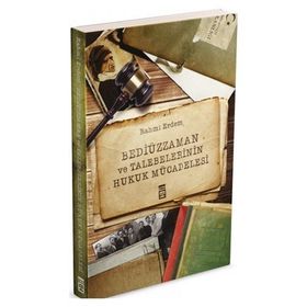 Bediüzzaman ve Talebelerinin Hukuk Mücadelesi - Rahmi Erdem