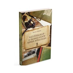 Bediüzzaman ve Talebelerinin Hukuk Mücadelesi - Rahmi Erdem