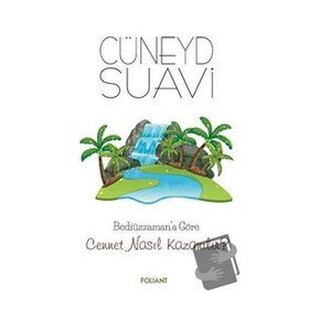 Bediüzzaman'a Göre Cennet Nasıl Kazanılır ? - Cüneyd Suavi