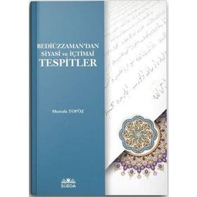 Bediüzzaman'dan Siyasi ve İçtimai Tespitler Mustafa Topöz