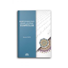 Bediüzzaman'dan Siyasi ve İçtimai Tespitler Mustafa Topöz