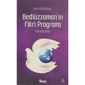 BEDİÜZZAMAN´IN FIKRI PROGRAMI ÜZERİNE BIR ANALIZ - İBRAHİM CANAN
