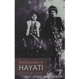 BEDİÜZZAMAN'IN HAYATI - ABDURRAHMAN NURSI