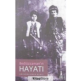 BEDİÜZZAMAN'IN HAYATI - ABDURRAHMAN NURSI
