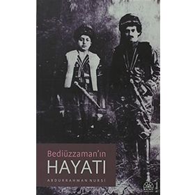 BEDİÜZZAMAN'IN HAYATI - ABDURRAHMAN NURSI