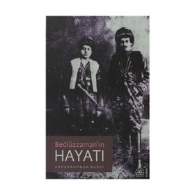 BEDİÜZZAMAN'IN HAYATI - ABDURRAHMAN NURSI