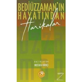 BEDİÜZZAMAN´IN HAYATINDAN HARIKALAR - MUSTAFA KIRIKÇI