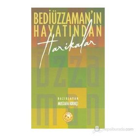 BEDİÜZZAMAN´IN HAYATINDAN HARIKALAR - MUSTAFA KIRIKÇI