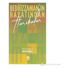 BEDİÜZZAMAN´IN HAYATINDAN HARIKALAR - MUSTAFA KIRIKÇI