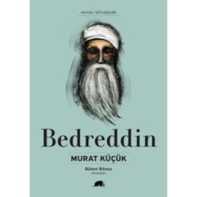 Bedreddin Hayatı ve Düşünceleri - Murat Küçük
