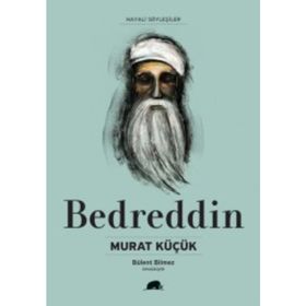 Bedreddin Hayatı ve Düşünceleri - Murat Küçük