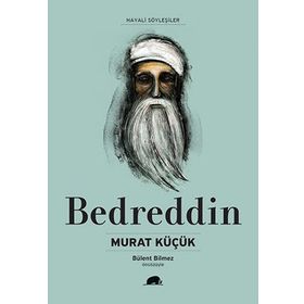Bedreddin Hayatı ve Düşünceleri - Murat Küçük