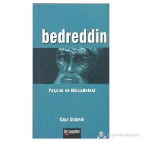 BEDREDDIN YAŞAMI VE MÜCADELESİ - KAYA ATABERK