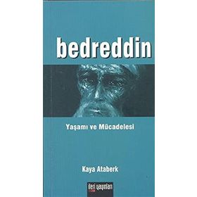 BEDREDDIN YAŞAMI VE MÜCADELESİ - KAYA ATABERK