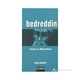 BEDREDDIN YAŞAMI VE MÜCADELESİ - KAYA ATABERK
