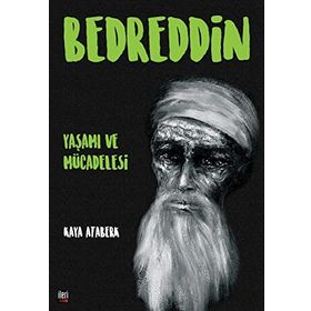 BEDREDDIN YAŞAMI VE MÜCADELESİ - KAYA ATABERK
