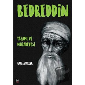 BEDREDDIN YAŞAMI VE MÜCADELESİ - KAYA ATABERK