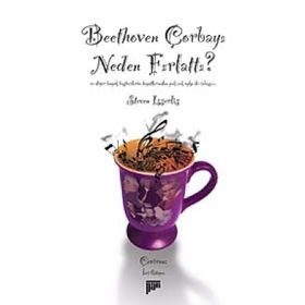 Beethoven Çorbayı Neden Fırlattı? - Steven Isserlis