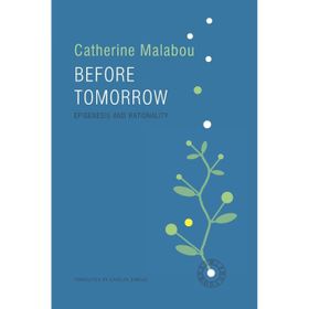Before Tomorrow: Epigenesis and Rationality