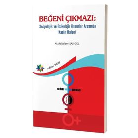 Beğeni Çıkmazı Sosyolojik ve Psikolojik Unsurlar Arasında Kadın Bedeni Eğiten Kitap