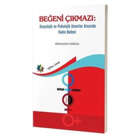 Beğeni Çıkmazı Sosyolojik ve Psikolojik Unsurlar Arasında Kadın Bedeni Eğiten Kitap