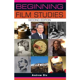 Beginning Film Studies - Andrew Dix