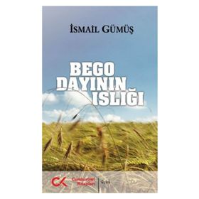BEGO DAYININ ISLIĞI - İSMAİL GÜMÜŞ