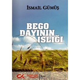 BEGO DAYININ ISLIĞI - İSMAİL GÜMÜŞ