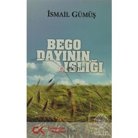 BEGO DAYININ ISLIĞI - İSMAİL GÜMÜŞ