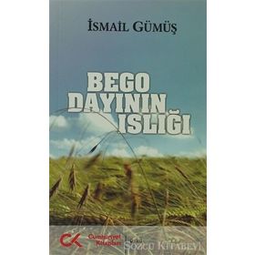 BEGO DAYININ ISLIĞI - İSMAİL GÜMÜŞ
