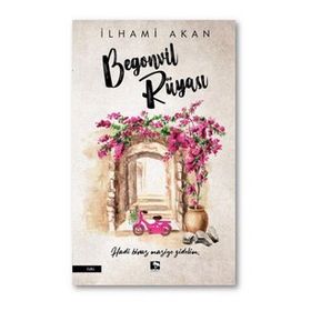 Begonvil Rüyası - İlhami Akan - Çınaraltı Yayınları