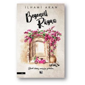 Begonvil Rüyası - İlhami Akan - Çınaraltı Yayınları