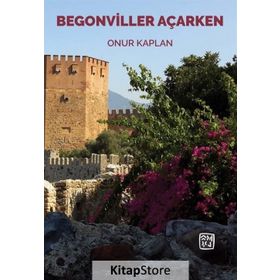 Begonviller Açarken - Onur Kaplan