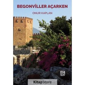 Begonviller Açarken - Onur Kaplan