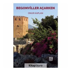 Begonviller Açarken - Onur Kaplan
