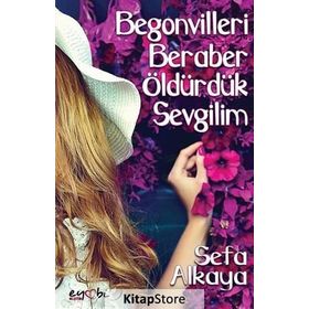 Begonvilleri Beraber Öldürdük Sevgilim - Sefa Alkaya