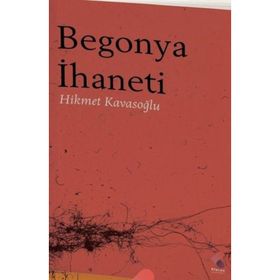 Begonya İhaneti Hikmet Kavasoğlu