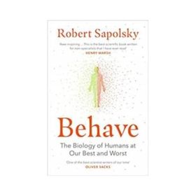 Behave - Robert Sapolsky