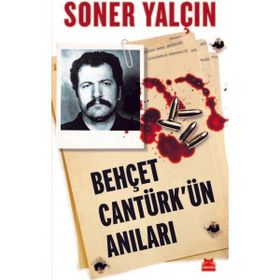 Behçet Cantürk'ün Anıları - Soner Yalçın