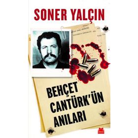 Behçet Cantürk'ün Anıları - Soner Yalçın