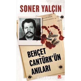 Behçet Cantürk'ün Anıları - Soner Yalçın