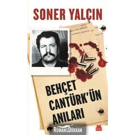 Behçet Cantürk'ün Anıları - Soner Yalçın