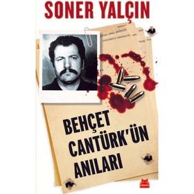 Behçet Cantürk'ün Anıları - Soner Yalçın