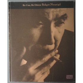 Behçet Necatigil - Bir Usta, Bir Dünya
