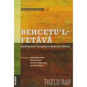 BEHCETÜ'L - FETAVA - ŞEYHÜLİSLAM YENİŞEHİRLİ ABDULLAH EFENDI