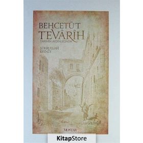 Behcetüt Tevarih - Şükrullah Efendi